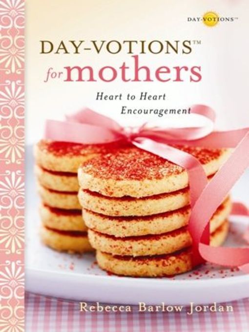 Title details for Day-Votions for Mothers by Rebecca Barlow Jordan - Available
